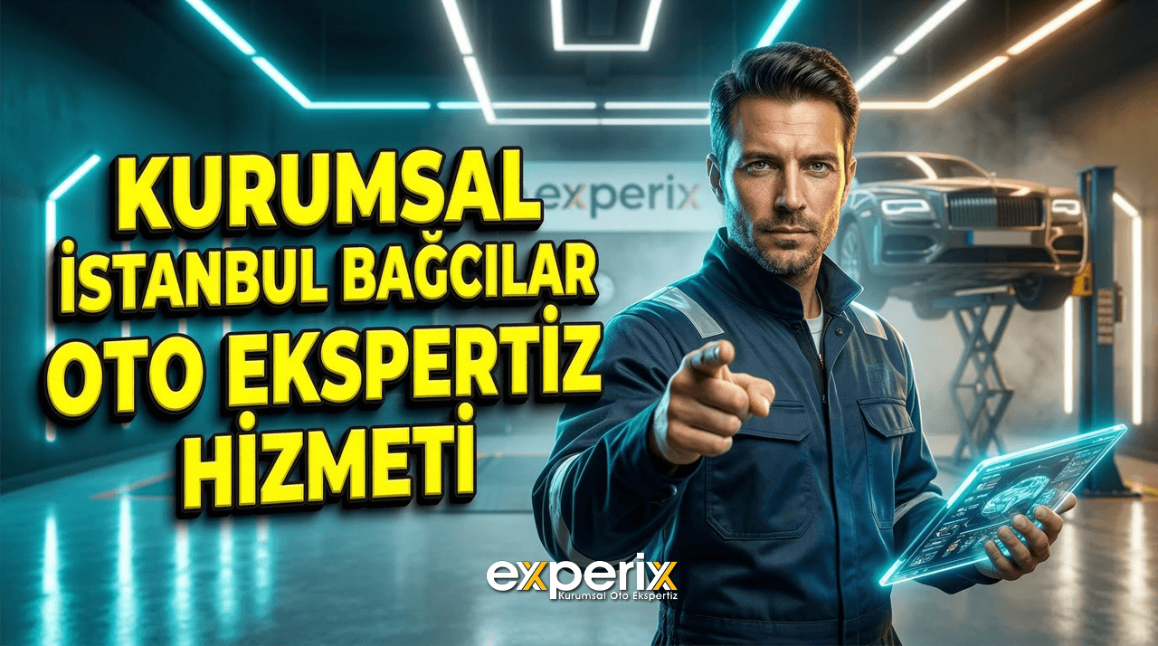 İstanbul Bağcılar Oto Ekspertiz Hizmetleri | Oto Eksper